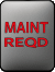 MAINT - REQD